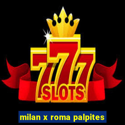 milan x roma palpites